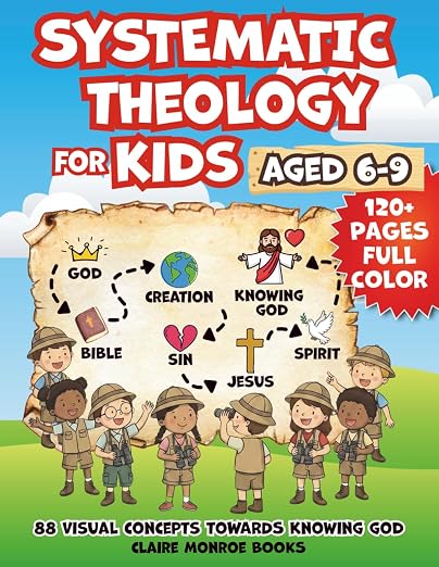 Systematic Theology for Kids Aged 6-9