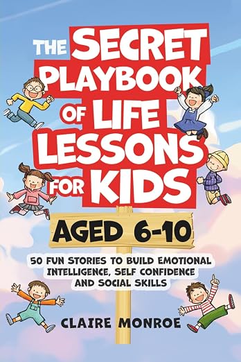 The Secret Playbook of Life Lessons for Kids Aged 6-10