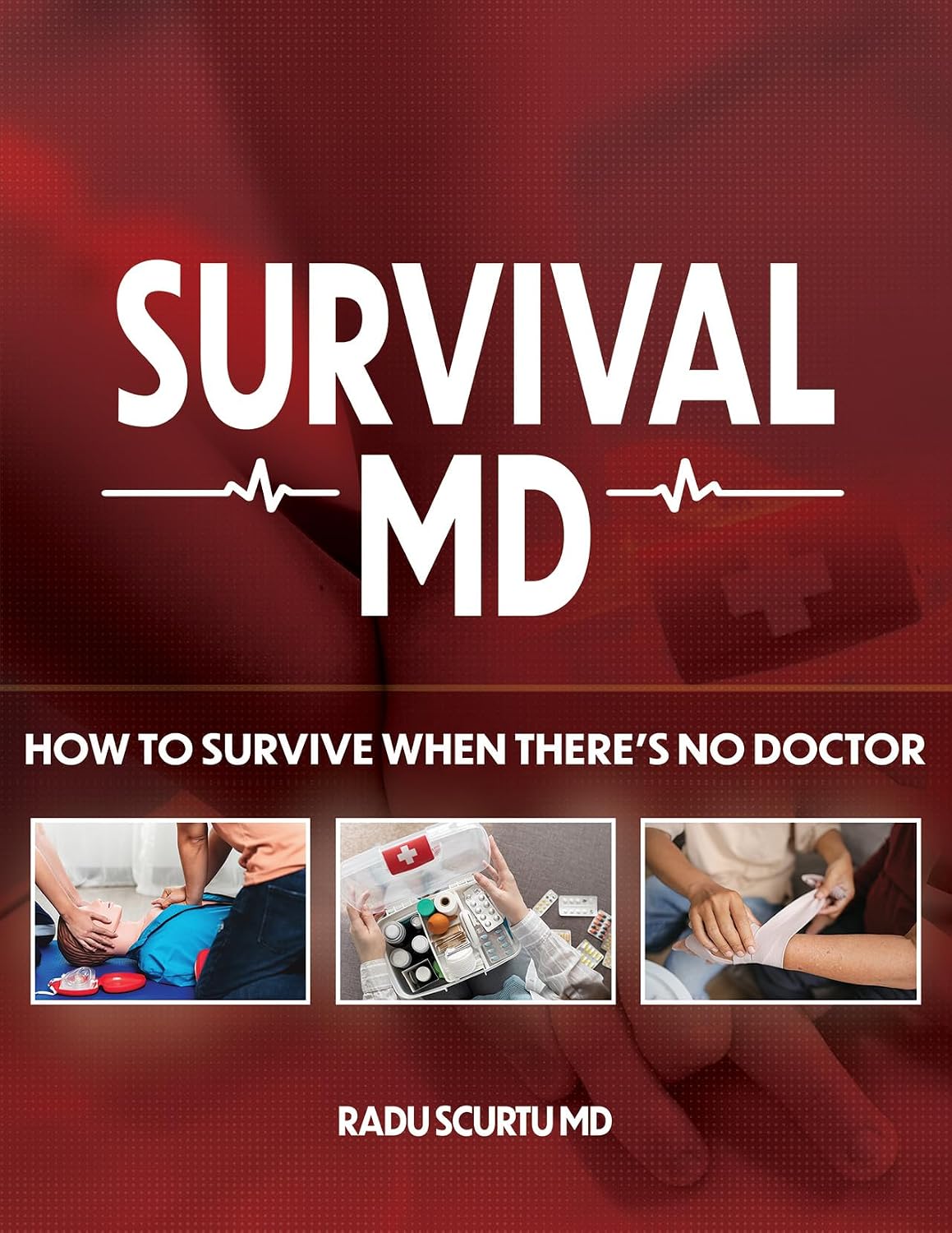 Survival MD: The Ultimate Medical Guide for Off-Grid Survival