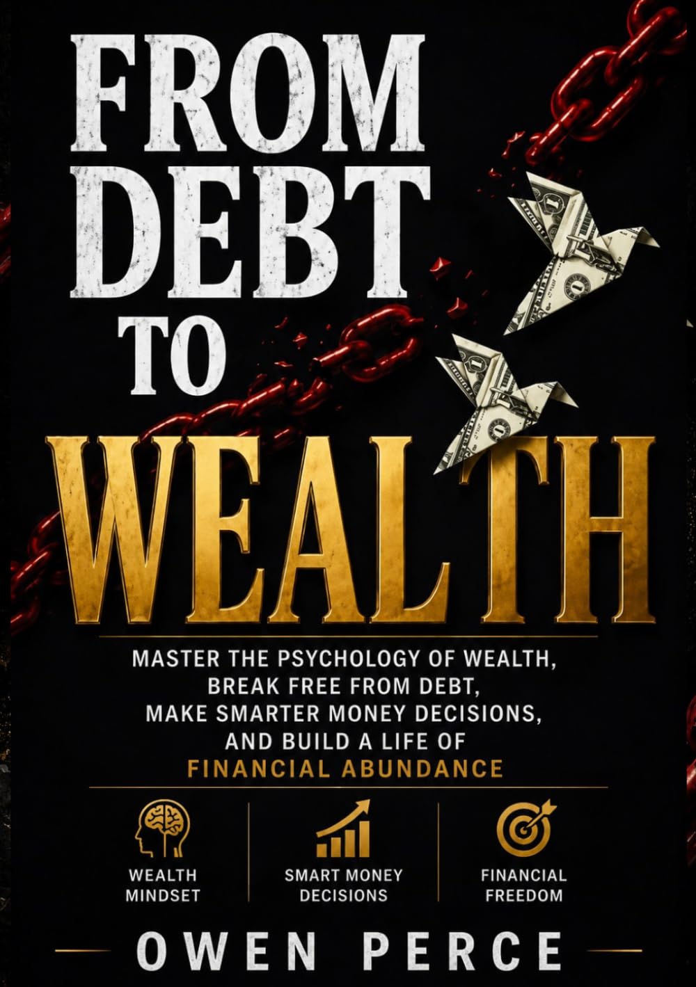 From Debt to Wealth: Wealth Begins with a Rich Mindset